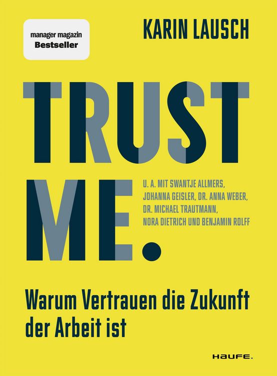 Produktbild: Trust me. Warum Vertrauen die Zukunft der Arbeit ist