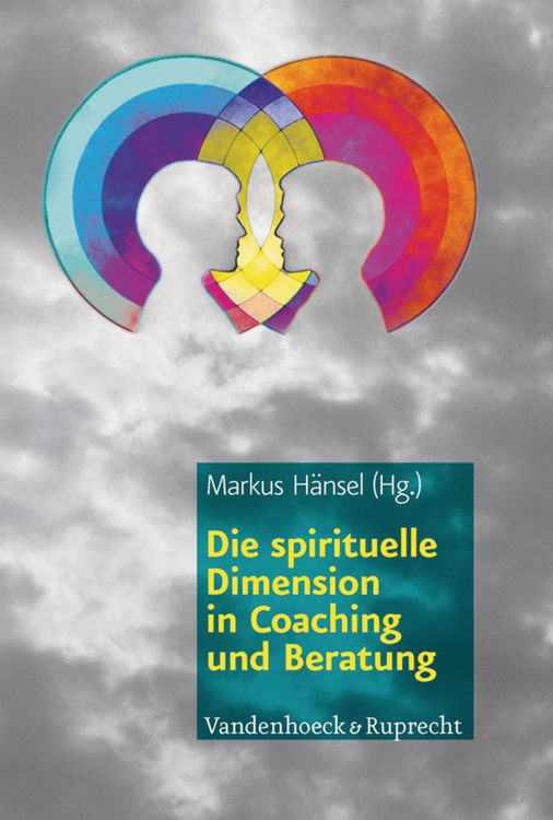 Produktbild: Die spirituelle Dimension in Coaching und Beratung
