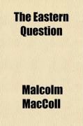 Produktbild: The Eastern Question; Its Facts & Fallacies