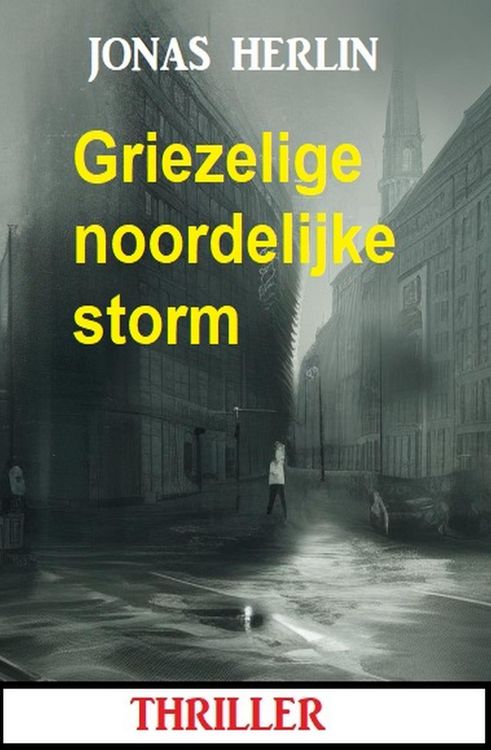 Produktbild: Griezelige noordelijke storm: thriller
