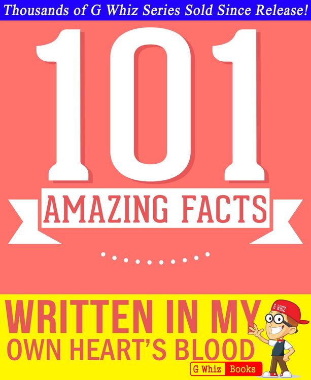 Produktbild: Written in My Own Heart's Blood - 101 Amazing Facts You Didn't Know (GWhizBooks.com)