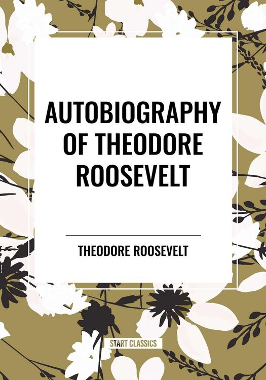Produktbild: Autobiography of Theodore Roosevelt