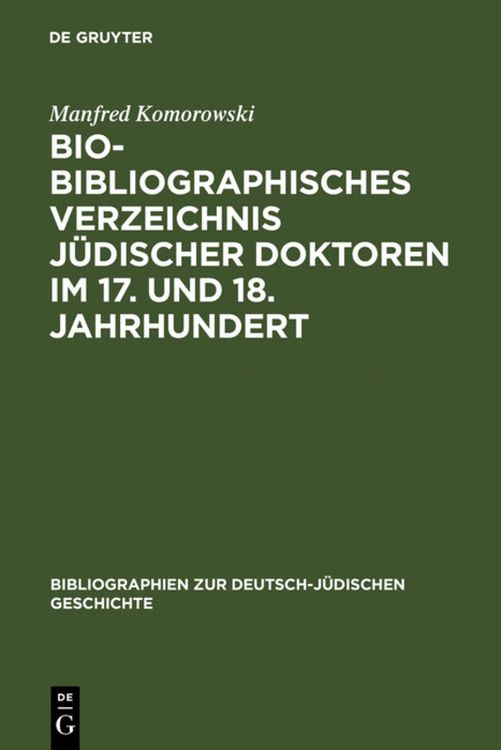 Produktbild: Bio-Bibliographisches Verzeichnis j&uuml;discher Doktoren im 17. und 18. Jahrhundert
