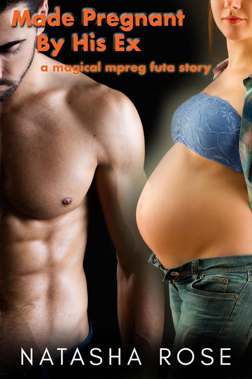 Produktbild: Made Pregnant By His Ex: A Magical Mpreg Futa Story