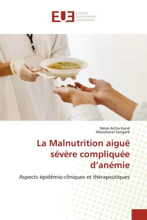 Produktbild: La Malnutrition aigu&euml; s&eacute;v&egrave;re compliqu&eacute;e d'an&eacute;mie