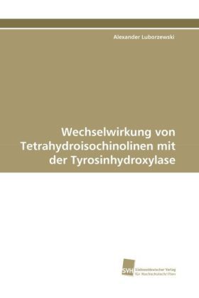 Produktbild: Luborzewski, A: Wechselwirkung von Tetrahydroisochinolinen m