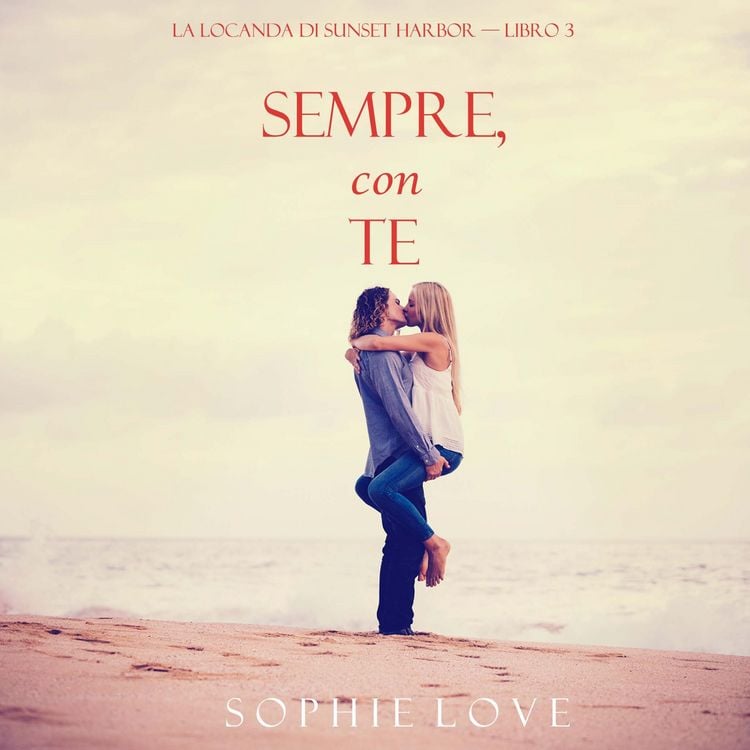 Produktbild: Sempre Con Te (La Locanda di Sunset Harbor &mdash; Libro 3)