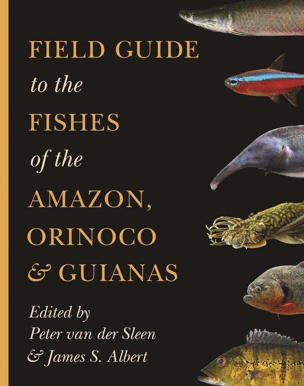 Produktbild: Field Guide to the Fishes of the Amazon, Orinoco, and Guianas