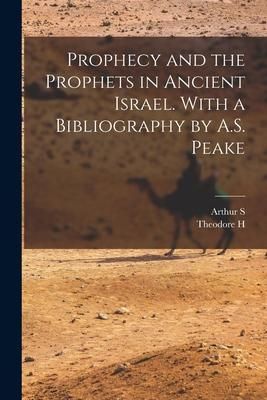 Produktbild: Prophecy and the Prophets in Ancient Israel. With a Bibliography by A.S. Peake
