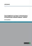 Produktbild: Zum Verh&auml;ltnis von Natur und Zivilisation in Friedrich de la Motte Fouqu&eacute;s 'Undine'