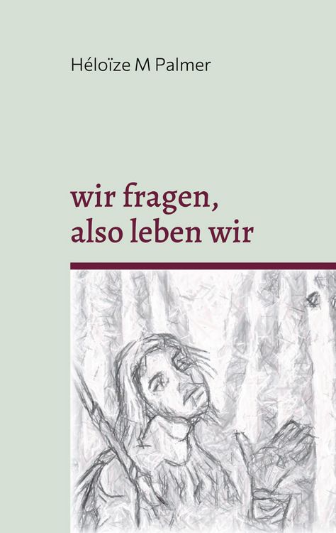 Produktbild: Wir fragen, also leben wir