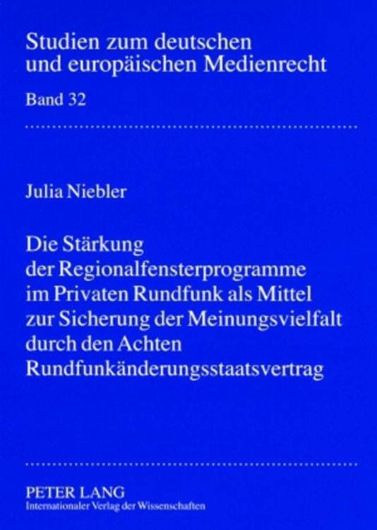 Produktbild: Die St&auml;rkung der Regionalfensterprogramme im Privaten Rundfunk als Mittel zur Sicherung der Meinungsvielfalt durch den Achten Rundfunk&auml;nderungsstaatsv