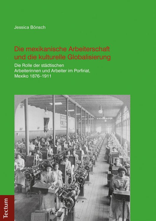 Produktbild: Die mexikanische Arbeiterschaft und die kulturelle Globalisierung