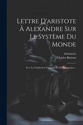Produktbild: Lettre D'aristote &Agrave; Alexandre Sur Le Syst&egrave;me Du Monde