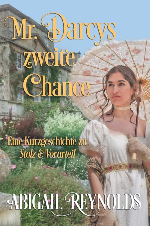 Produktbild: Mr. Darcys zweite Chance: Eine Kurzgeschichte zu Stolz & Vorurteil