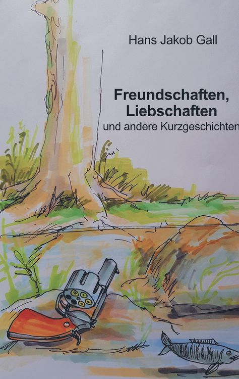 Produktbild: Freundschaften, Liebschaften und andere Kurzgeschichten