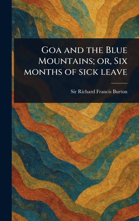 Produktbild: Goa and the Blue Mountains; or, Six Months of Sick Leave