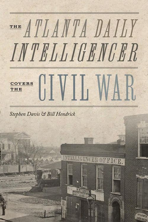 Produktbild: The Atlanta Daily Intelligencer Covers the Civil War