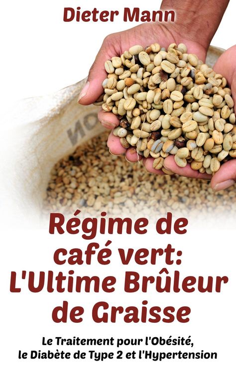Produktbild: R&eacute;gime de caf&eacute; vert: L'Ultime Br&ucirc;leur de Graisse