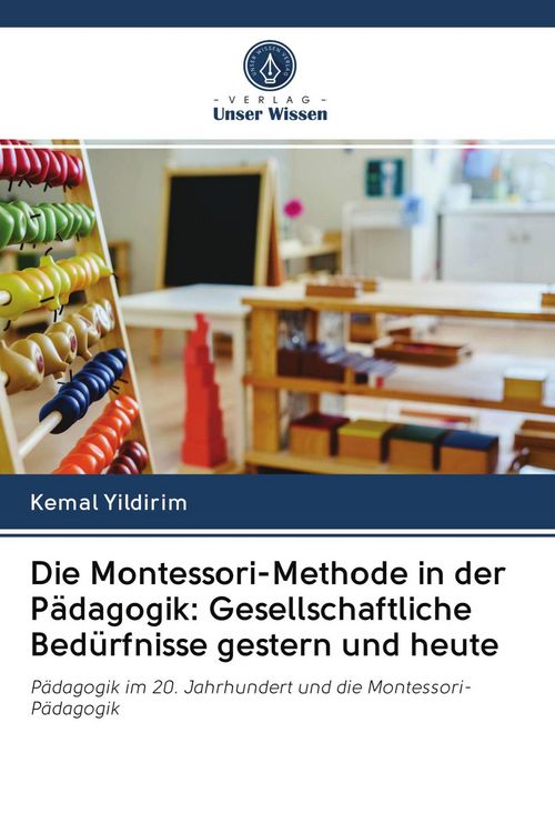 Produktbild: Die Montessori-Methode in der P&auml;dagogik: Gesellschaftliche Bed&uuml;rfnisse gestern und heute
