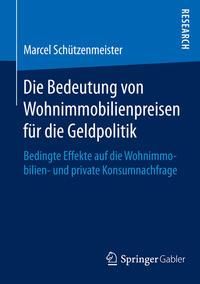 Produktbild: Die Bedeutung von Wohnimmobilienpreisen f&uuml;r die Geldpolitik