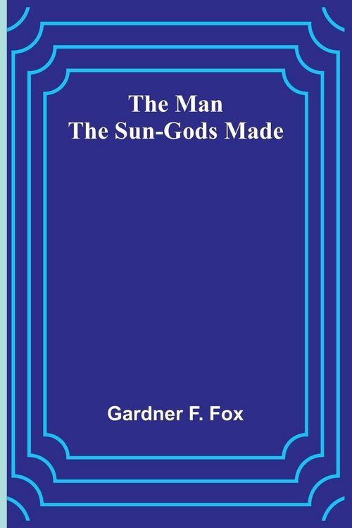 Produktbild: The Man the Sun-Gods Made