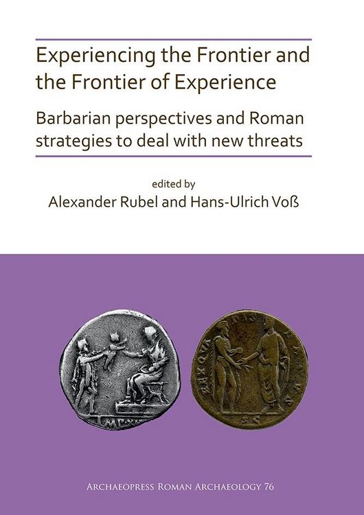 Produktbild: Experiencing the Frontier and the Frontier of Experience: Barbarian perspectives and Roman strategies to deal with new threats