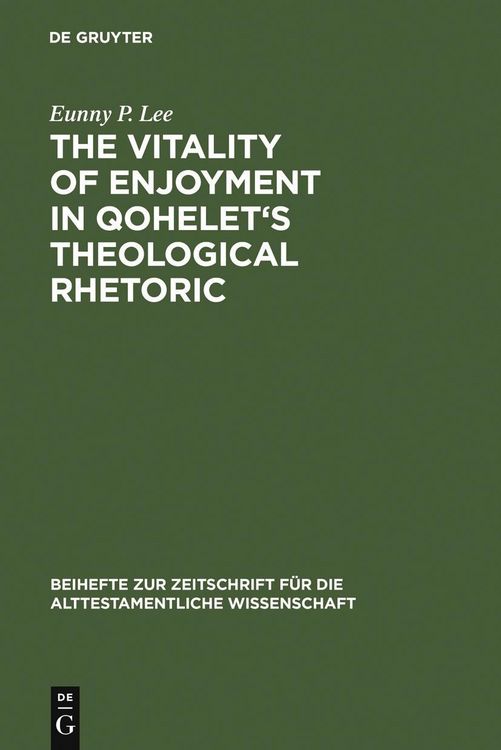Produktbild: The Vitality of Enjoyment in Qohelet's Theological Rhetoric
