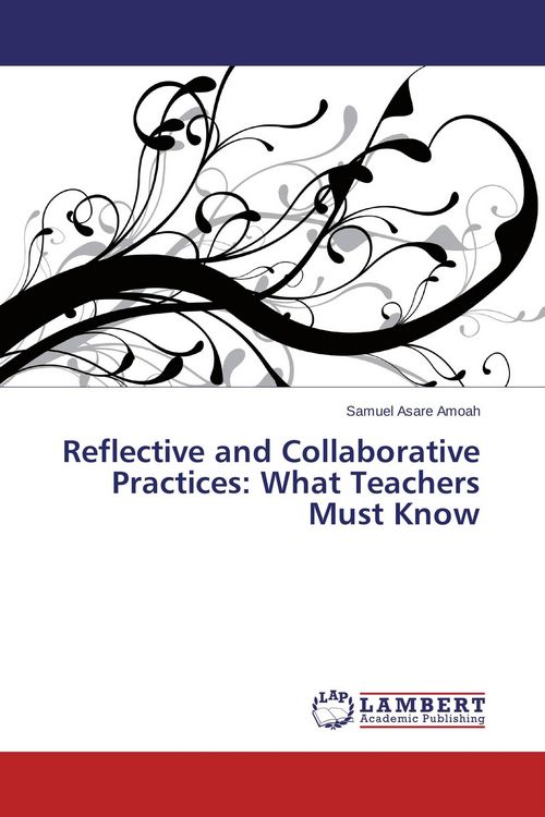 Produktbild: Reflective and Collaborative Practices: What Teachers Must Know
