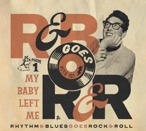 Produktbild: Rhythm & Blues Goes Rock & Roll 1 - My Baby Left M