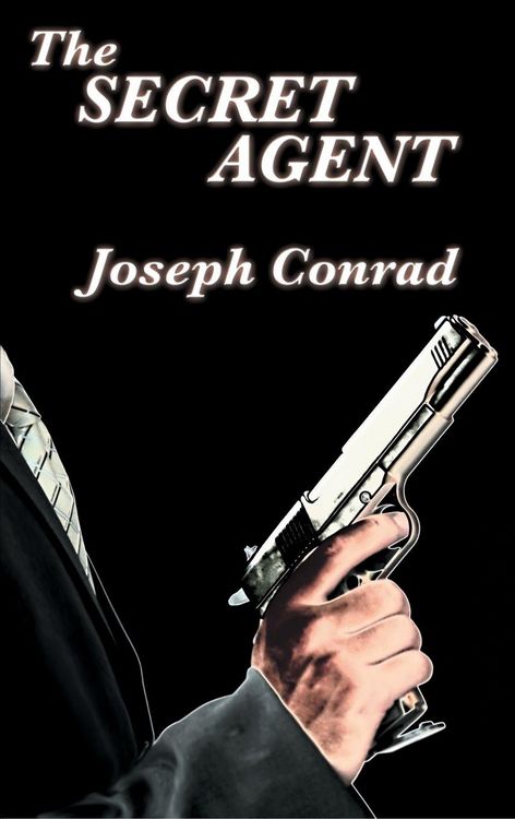 Produktbild: The Secret Agent - A Classic Spy Novel of Anarchism, Terrorism, and Political Intrigue in London