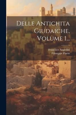 Produktbild: Delle Antichita Giudaiche, Volume 1...