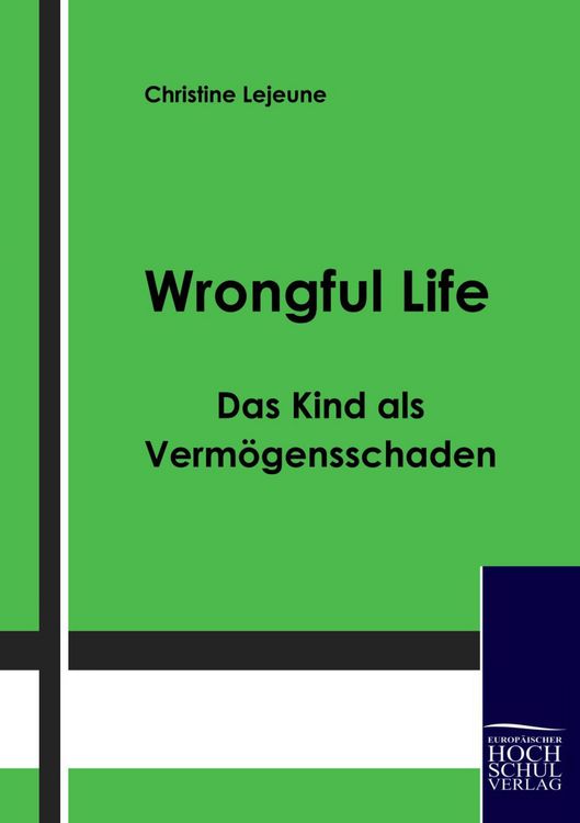 Produktbild: Wrongful Life - Das Kind als Verm&ouml;gensschaden