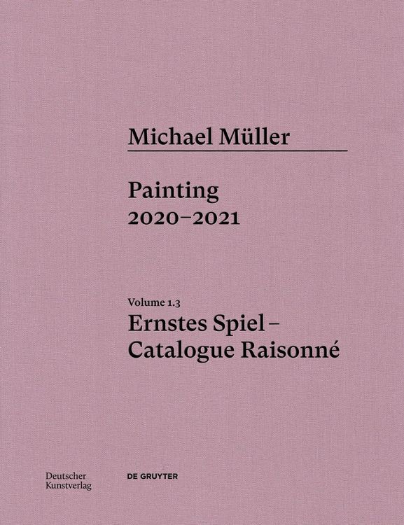 Produktbild: Michael M&uuml;ller. Ernstes Spiel. Catalogue Raisonn&eacute;