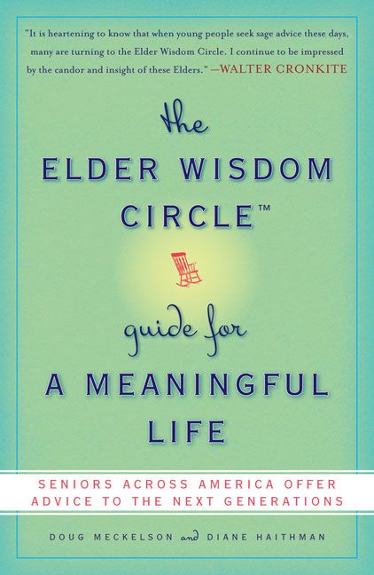 Produktbild: The Elder Wisdom Circle Guide for a Meaningful Life: Seniors Across America Offer Advice to the Next Generations