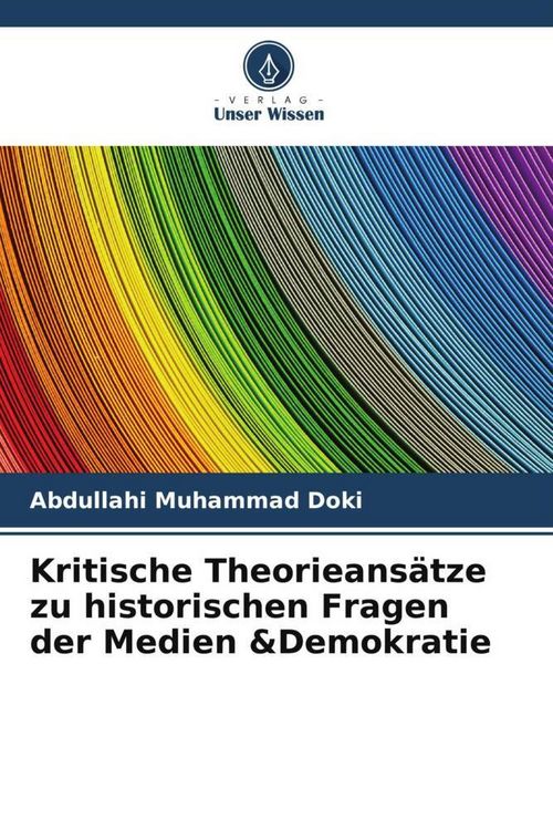 Produktbild: Kritische Theorieans&auml;tze zu historischen Fragen der Medien &Demokratie