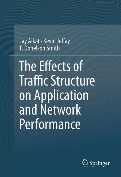 Produktbild: The Effects of Traffic Structure on Application and Network Performance