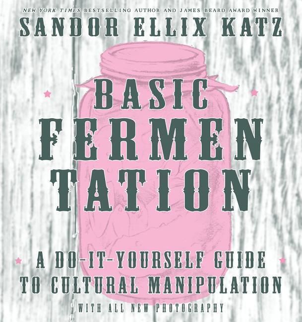 Produktbild: Basic Fermentation: A Do-It-Yourself Guide to Cultural Manipulation (DIY)