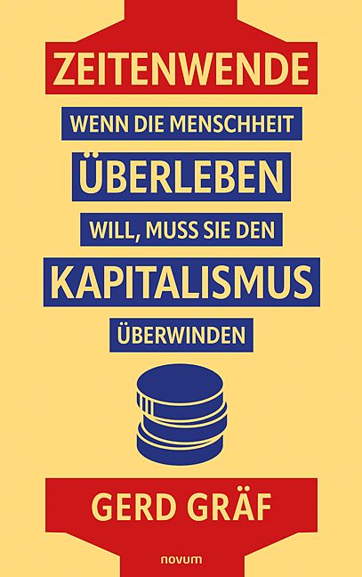 Produktbild: Zeitenwende &ndash; Wenn die Menschheit &uuml;berleben will, muss sie den Kapitalismus &uuml;berwinden