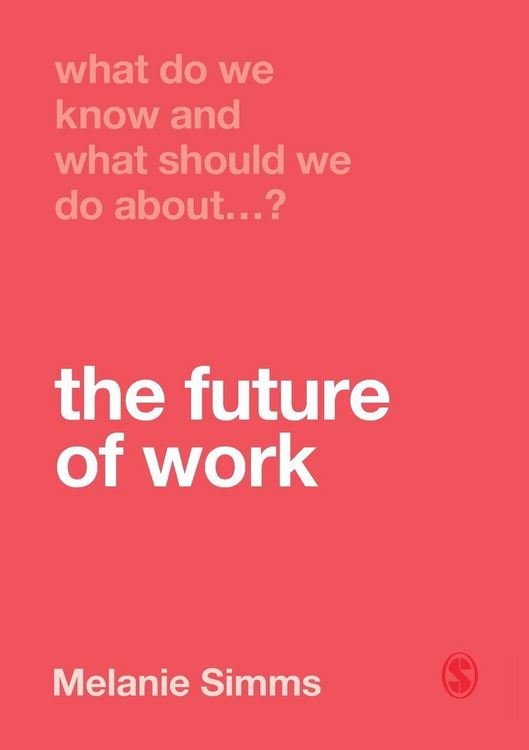 Produktbild: What Do We Know and What Should We Do About the Future of Work?