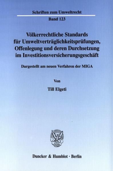 Produktbild: V&ouml;lkerrechtliche Standards f&uuml;r Umweltvertr&auml;glichkeitspr&uuml;fungen, Offenlegung und deren Durchsetzung im Investitionsversicherungsgesch&auml;ft.