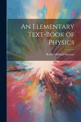 Produktbild: An Elementary Text-Book of Physics