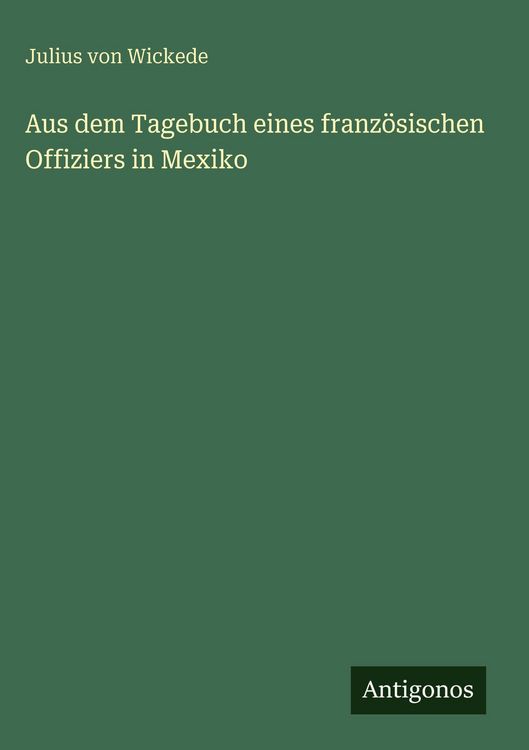 Produktbild: Aus dem Tagebuch eines franz&ouml;sischen Offiziers in Mexiko