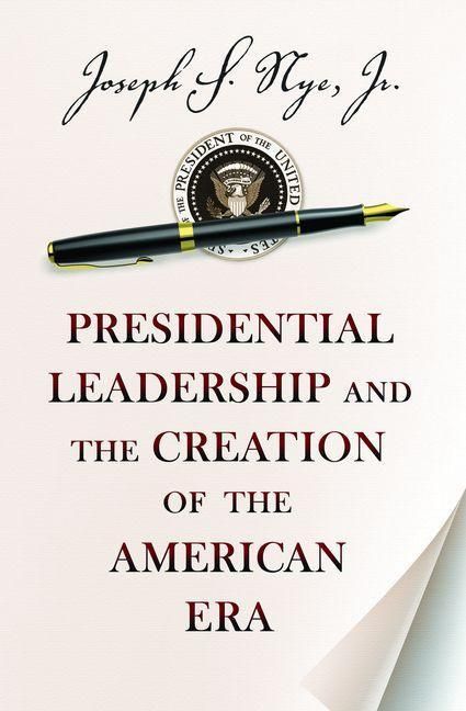Produktbild: Presidential Leadership and the Creation of the American Era