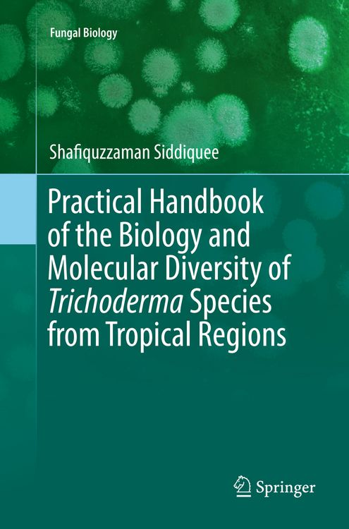 Produktbild: Practical Handbook of the Biology and Molecular Diversity of Trichoderma Species from Tropical Regions