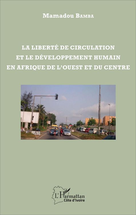 Produktbild: La libert&eacute; de circulation et le d&eacute;veloppement humain en Afrique de l'Ouest et du Centre
