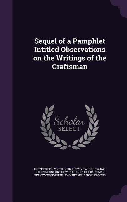 Produktbild: Sequel of a Pamphlet Intitled Observations on the Writings of the Craftsman