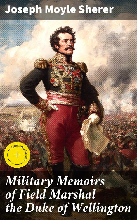 Produktbild: Military Memoirs of Field Marshal the Duke of Wellington