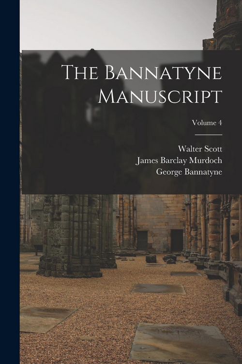 Produktbild: The Bannatyne Manuscript; Volume 4