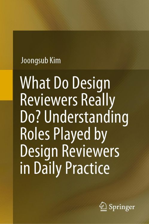 Produktbild: What Do Design Reviewers Really Do? Understanding Roles Played by Design Reviewers in Daily Practice